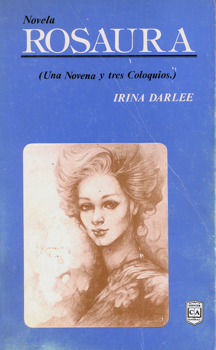 Novela Rosaura (Una novena y tres coloquios), Irina Darlee