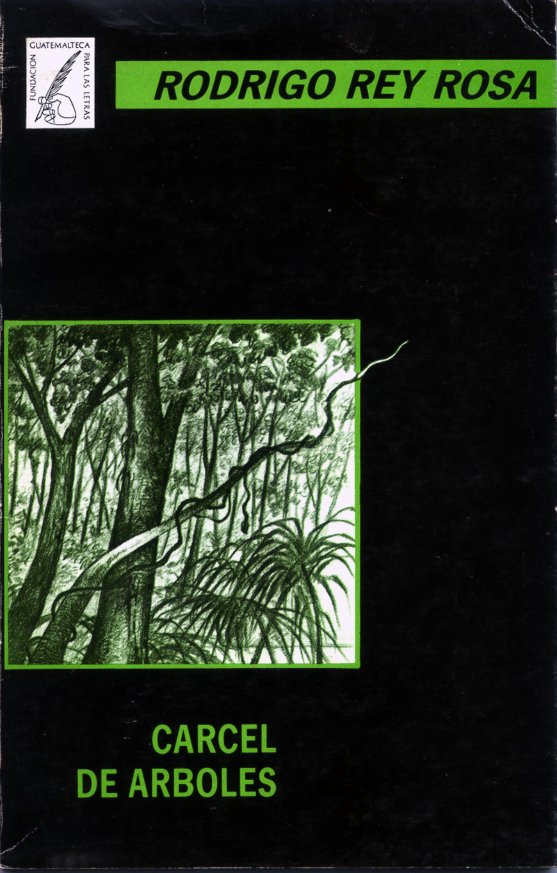 Cárcel de árboles, Rodrigo Rey Rosa